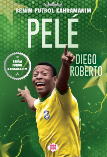 Pele – Benim Futbol Kahramanım - Kitapiks.com