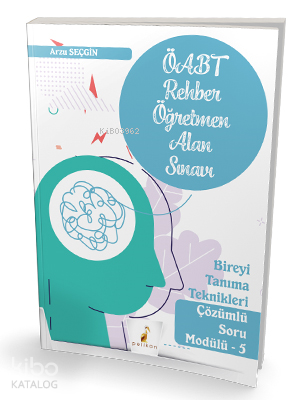 Pelikan Yayınevi ÖABT Rehber Öğretmen Alan Sınavı Bireyi Tanıma Teknikleri Çözümlü Soru Modülü - 5