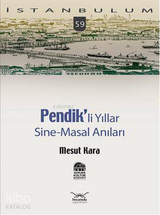 Pendikli Yıllar; Sine-Masal Anılar