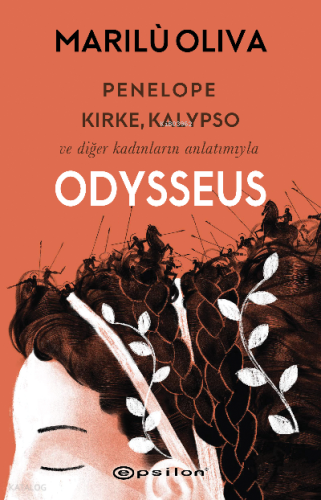 Penelope, Kirke, Kalypso ve Diğer Kadınların Anlatımıyla Odysseus