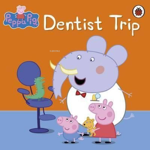 Peppa Pig: Dentist Trip - Kitapiks.com