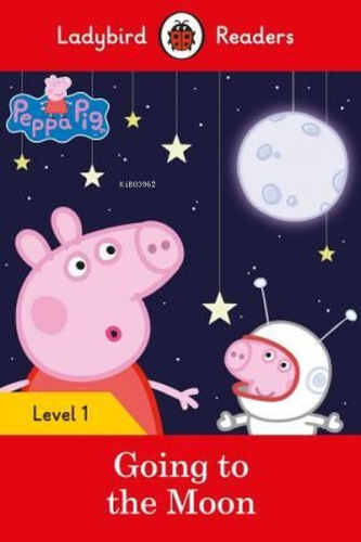 Peppa Pig Going to the Moon - Ladybird Readers Level 1 - Kitapiks.com