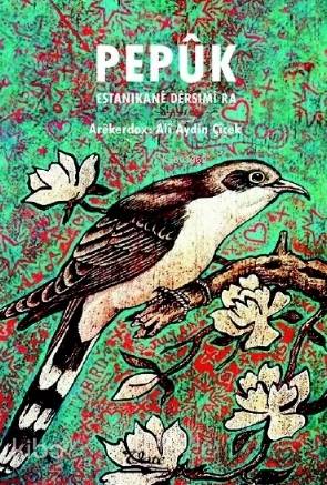 Pepük Estanikanê Dêrsimî ra