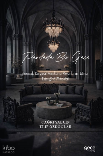 Perdede Bir Gece;Sinemada Kurgusal Konaklama Mekânlarının Mimari Estetiği ve Atmosferi