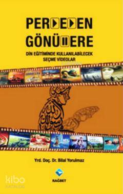 Perdeden Gönüllere; Din Eğitiminde Kullanılabilecek Seçme Videolar