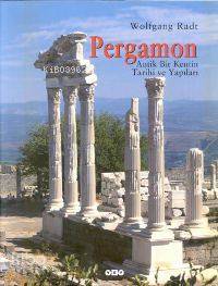 Pergamon; Antik Bir Kentin Tarihi ve Yapıları