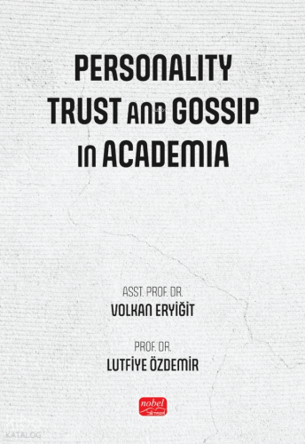 Personality, Trust and Gossip in Academia