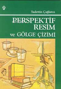 Perspektif Resim Tekniği ve Gölge Çizimi