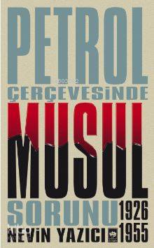 Petrol Çerçevesinde Musul Sorunu 1926-1955