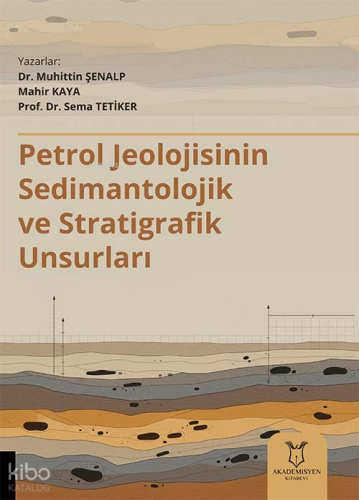 Petrol Jeolojisinin Sedimantolojik ve Stratigrafik Unsurları