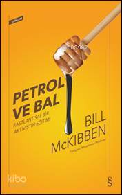 Petrol ve Bal; Rastlantısal Bir Aktivistin Eğitimi - Kitapiks.com