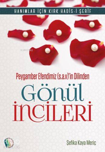 Peygamber Efendimiz (s.a.v.) Gönül İncileri - Kitapiks.com