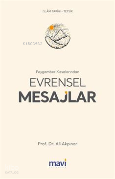Peygamber Kıssalarından Evrensel Mesajlar