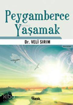Peygamberce Yaşamak