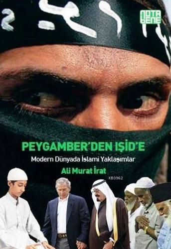 Peygamber'den Işid'e; Modern Dünyada İslami Yaklaşımlar