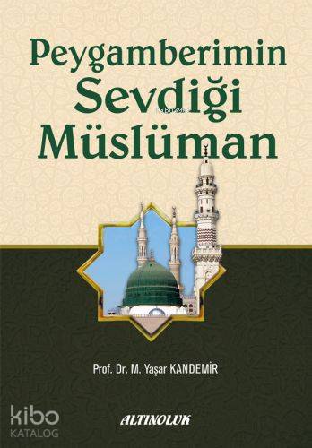 Peygamberimin Sevdiği Müslüman