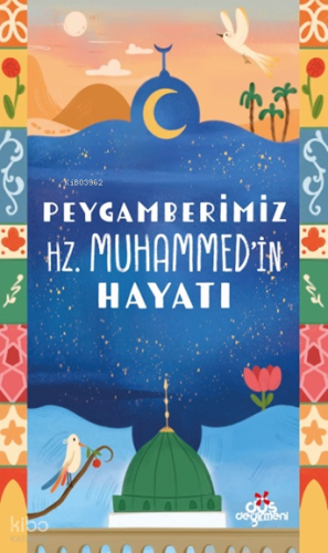 Peygamberimiz Hz.Muhammed’in Hayatı