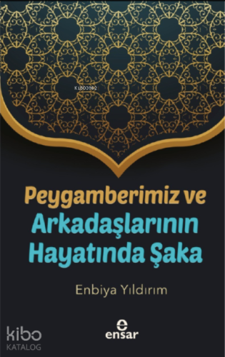 Peygamberimiz ve Arkadaşlarının Hayatında Şaka - Kitapiks.com