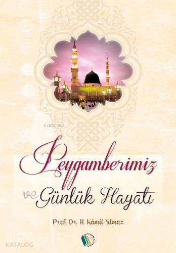 Peygamberimiz ve Günlük Hayatı