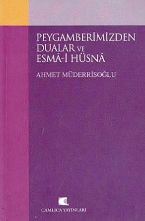 Peygamberimizden Dualar ve Esma'ül Hüsna