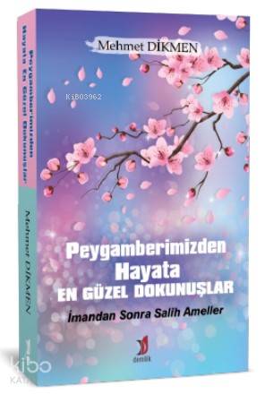 Peygamberimizden Hayata En Güzel Dokunuşlar
