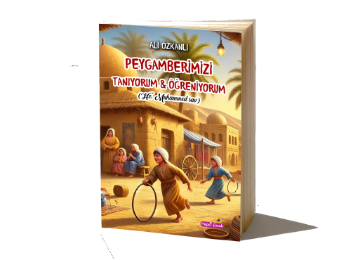 Peygamberimizi Tanıyorum - Öğreniyorum;Hz Muhammed (Sav)