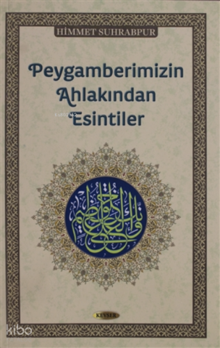 Peygamberimizin Ahlakından Esintiler
