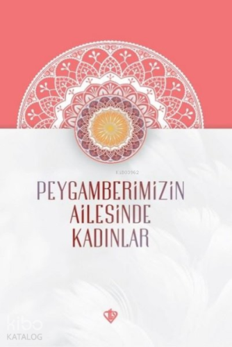 Peygamberimizin Ailesinde Kadınlar - Kitapiks.com
