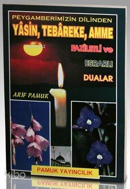 Peygamberimizin Dilinden Faziletli ve Esrarlı Dualar (Yas-023); Yasin, Tebareke, Amme