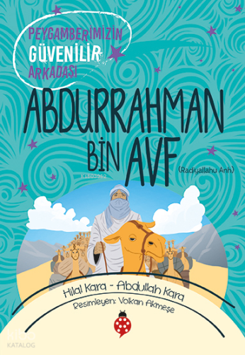 Peygamberimizin Güvenilir Arkadaşı Abdurrahman bin Avf;Cennetle Müjdelenen Sahabiler 7