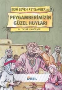 Peygamberimizin Güzel Huyları; Beni Seven Peygamberim 7