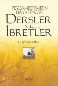 Peygamberimizin Hayatından Dersler ve İbretler