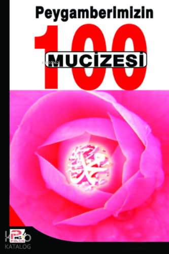Peygamberimizin (s.a.v.) 100 Mucizesi