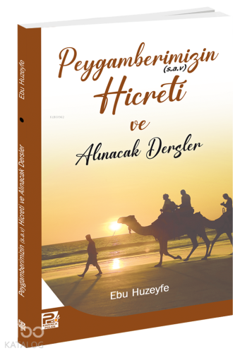 Peygamberimizin (s.a.v.)'in Hicreti ve Alınacak Dersler