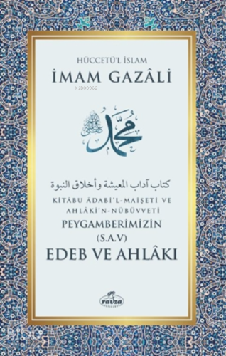 Peygamberimizin (sav) Edeb Ve Ahlakı;Kitabu Adabi'l-maişeti Ve Ahlaki'n-nübüvveti