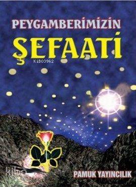 Peygamberimizin Şefaati (Peygamber-005)