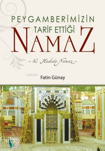 Peygamberimizin Tarih Ettiği Namaz - Kitapiks.com