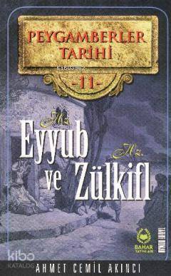 Peygamberler Tarihi 11 - Hz. Eyyub ve Hz. Zülkifl