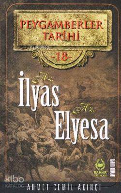 Peygamberler Tarihi 18 - Hz. İlyas Hz. Elyesa