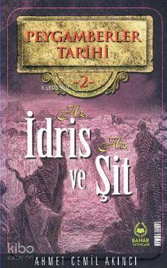 Peygamberler Tarihi 2 - Hz. İdris ve Hz. Şit