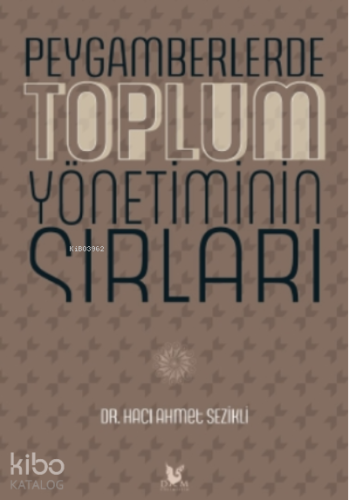 Peygamberlerde Toplum Yönetiminin Sırları;Tarih, Düşünce, Araştırma
