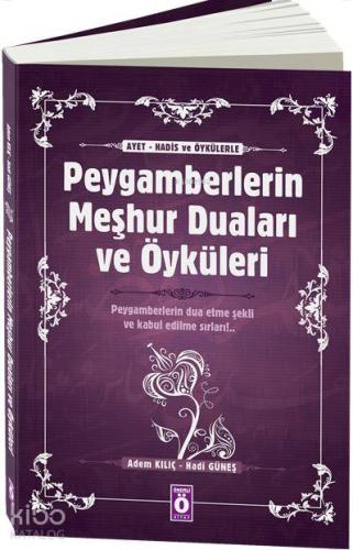 Peygamberlerin Meşhur Duaları ve Öyküleri; Peygamberlerin Dua Etme Şekilleri ve Kabul Edilme Sırları