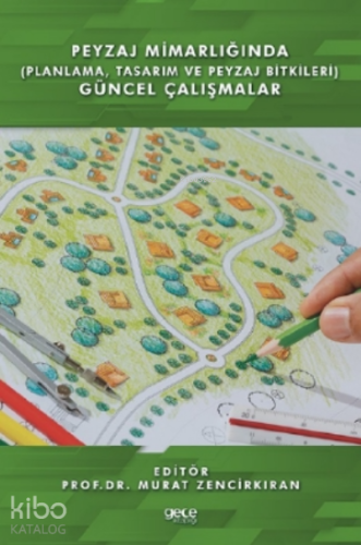 Peyzaj Mimarlığında (Planlama,Tasarım ve Peyzaj Bitkileri) Güncel Çalışmalar