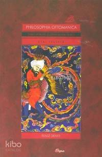 Philosophia Ottomanica: Osmanlı İmparatorluğu Dönemi'nde Türk Felsefesi 1; Eski Felsefe