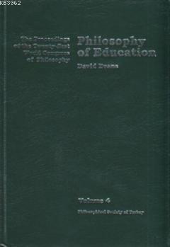 Philosophy of Education; The Proceedings of the Twenty-First World Congress of Philosophy Volume 4