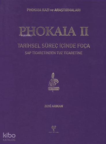 Phokaia 2; Tarihsel Süreç İçinde Foça Şap Ticaretinden Tuz Ticaretine