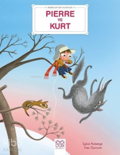 Pierre ve Kurt - Bebekler İçin Klasikler - Kitapiks.com
