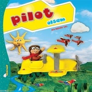 Pilot Olsam - Büyüyünce Ne Olsam? - Kitapiks.com