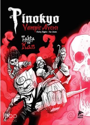 Pinokyo Vampir Avcısı Cilt 3; Tahta ve Kan