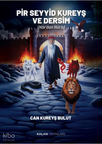 Pir Seyyid Kureyş ve Dersim (Nâr’dan Nûr’a)